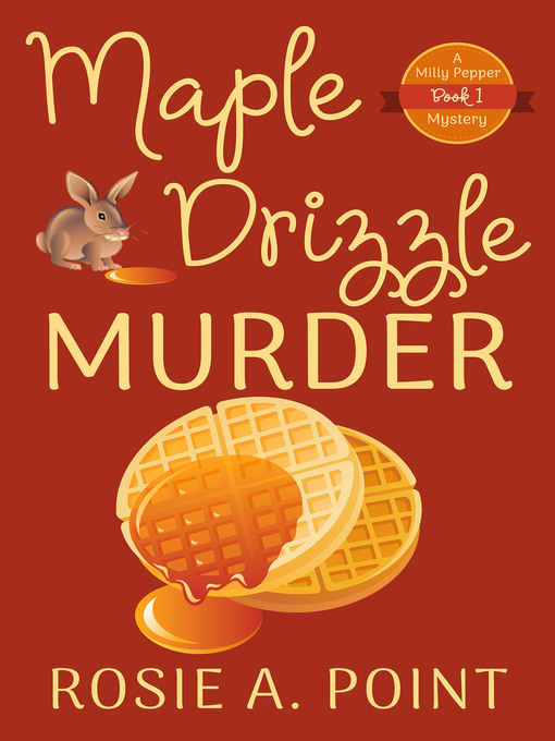 Title details for Maple Drizzle Murder by Rosie A. Point - Available